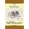 The Bulldog - A Dog Anthology (A Vintage Dog Books Breed Classic)