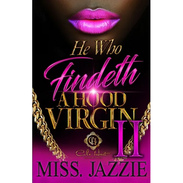 He Who Findeth A Hood Virgin 2: An African American Romance