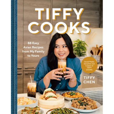 Tiffy Cooks: 88 Easy Asian Recipes from My Family to Yours: A Cookbook