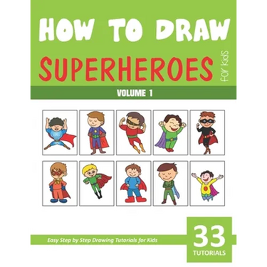 How to Draw Superheroes for Kids - Volume 1