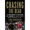 Chasing the Bear: How Bear Bryant and Nick Saban Made Alabama the Greatest College Football Program of All Time