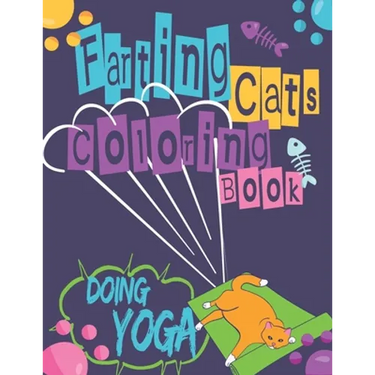 Farting Cats Coloring Book: Funny Farting Cats Doing Yoga.