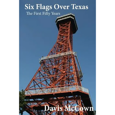 Six Flags over Texas: The First Fifty Years