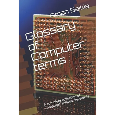 Glossary of Computer terms: A complete set of Computer-related Abbreviations