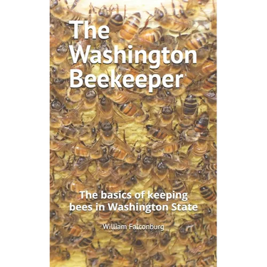 The Washington Beekeeper: The basics of keeping bees in Washington State