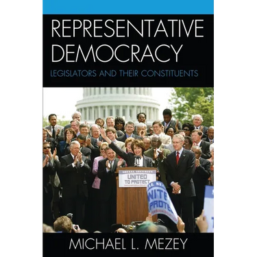 Representative Democracy: Legislators and their Constituents