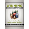 Winning Gambling Strategies: How to Give Yourself a Fighting Chance at the Casino