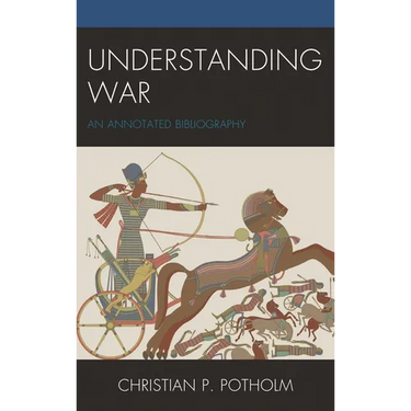 Understanding War: An Annotated Bibliography