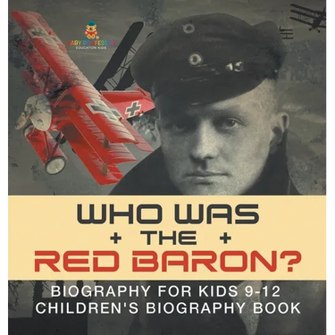 Who Was the Red Baron? Biography for Kids 9-12 Children's Biography Book