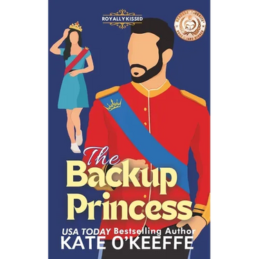 The Backup Princess: A Sweet Royal Enemies to Lovers RomCom