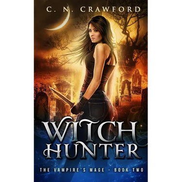 Witch Hunter: An Urban Fantasy Novel