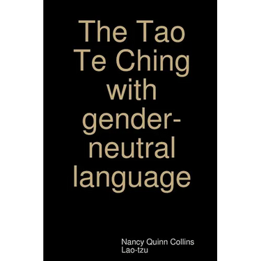 The Tao Te Ching with gender-neutral language