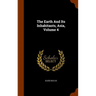 The Earth And Its Inhabitants, Asia, Volume 4