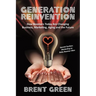 Generation Reinvention: How Boomers Today Are Changing Business, Marketing, Aging and the Future