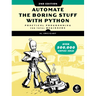Automate the Boring Stuff with Python, 2nd Edition: Practical Programming for Total Beginners