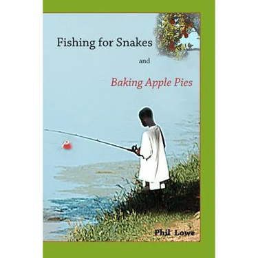 Fishing for Snakes and Baking Apple Pies