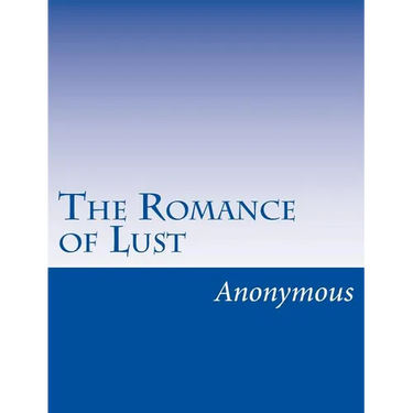 The Romance of Lust: A classic Victorian erotic novel