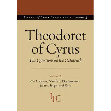 Theodoret of Cyrus: The Questions on the Octateuch Volume 2 on Leviticus, Numbers, Deuteronomy, Joshua, Judges, and Ruth