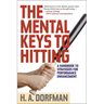 The Mental Keys to Hitting: A Handbook of Strategies for Performance Enhancement