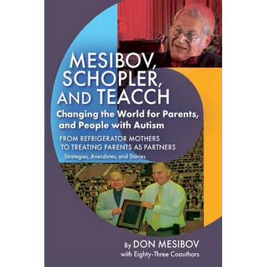 Mesibov, Schopler, and TEACCH: Changing the World for Parents, and People with Autism