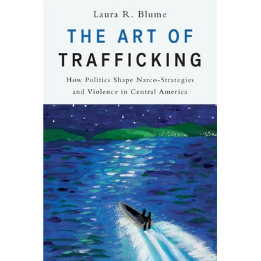 The Art of Trafficking: How Politics Shape Narco-Strategies and Violence in Central America