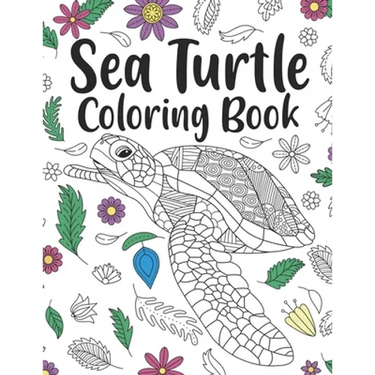Sea Turtle Coloring Book: A Cute Adult Coloring Books for Sea Turtle Owner, Best Gift for Sea Turtle Lovers