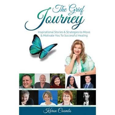 The Grief Journey: Inspirational Stories & Strategies to Move & Motivate You To Successful Healing