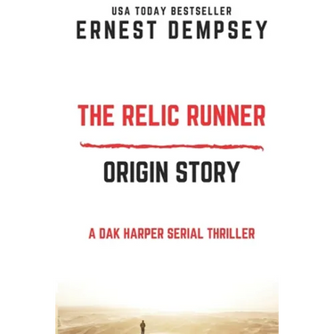 The Relic Runner Origin Story: A Dak Harper Serial Thriller