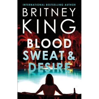Blood, Sweat, and Desire: A Psychological Thriller