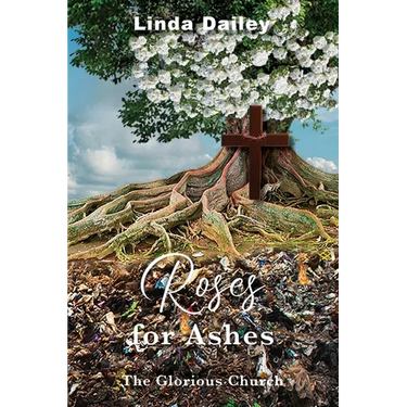 Roses for Ashes: The Glorious Church
