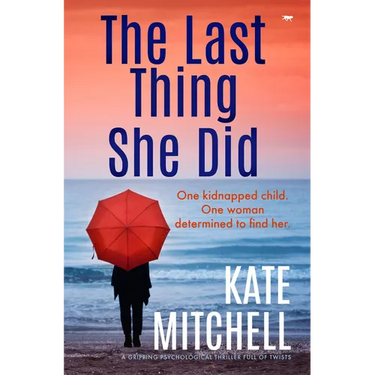 The Last Thing She Did: A Gripping Psychological Thriller Full of Twists