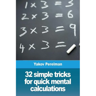 32 simple tricks for quick mental calculations