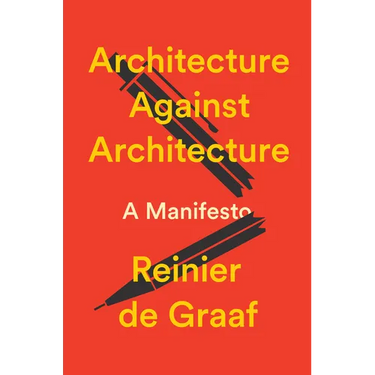 Architecture Against Architecture: A Manifesto