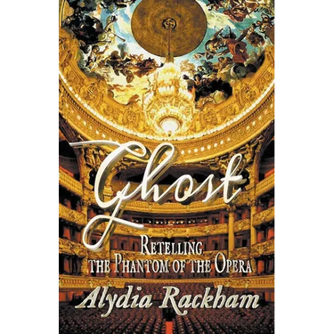 Ghost: Retelling the Phantom of the Opera