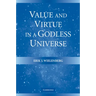 Value and Virtue in a Godless Universe