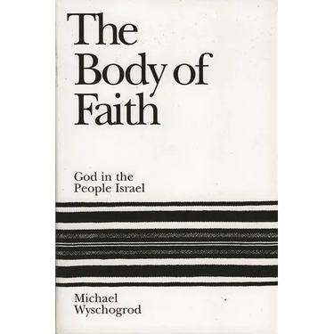 The Body of Faith: God in the People Israel