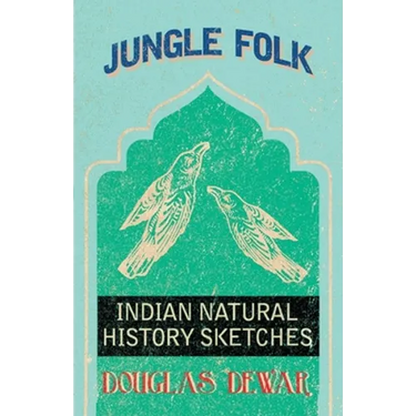 Jungle Folk - Indian Natural History Sketches