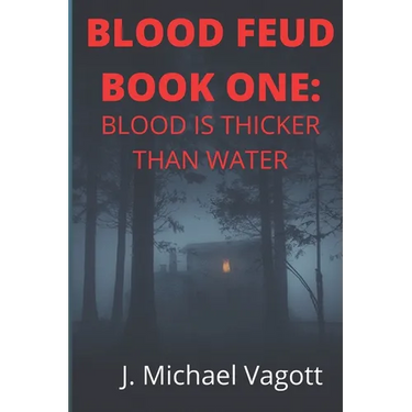 Blood Feud Book One: Blood is Thicker Than Water