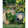 Encyclopedia of Landscape Design: Planning, Building, and Planting Your Perfect Outdoor Space