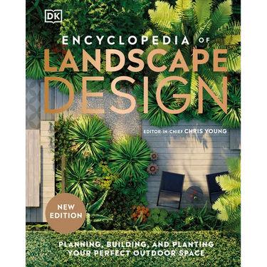 Encyclopedia of Landscape Design: Planning, Building, and Planting Your Perfect Outdoor Space