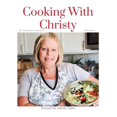 Cooking with Christy Volume 2: Around the Family Table