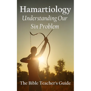 Hamartiology: Understanding Our Sin Problem