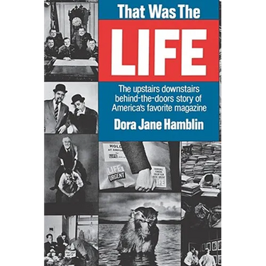 That Was the Life: The Upstairs Downstairs Story of America's Favorite Magazine