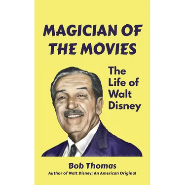Magician of the Movies: The Life of Walt Disney