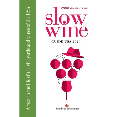 Slow Wine Guide USA 2023: A year in the life of the vineyards and wines of the USA