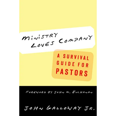Ministry Loves Company: A Survival Guide for Pastors