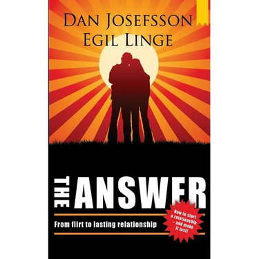 The Answer: How to start a relationship and make it last