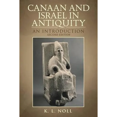 Canaan and Israel in Antiquity: A Textbook on History and Religion: Second Edition