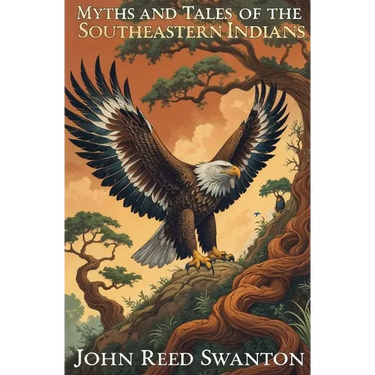 Myths and Tales of the Southeastern Indians