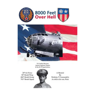 8000 Feet over Hell: 35 Combat Missions Against Japanese Targets in the B-29 Superfortress